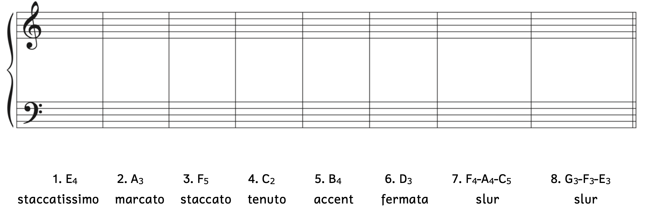 Exercises asking to write different types of articulation marks on given notes on a grand staff. Number 1 asks for E4 with staccatissimo. Number 2 asks for A3 with marcato. Number 3 asks for F5 with staccato. Number 4 asks for C2 with tenuto. Number 5 asks for B4 with accent. Number 6 asks for D3 with fermata. Number 7 asks for F4, A4, and C5 with a slur. Number 8 asks for G3, F3, and E3 with a slur.